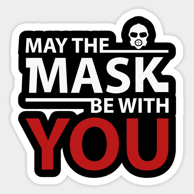 May The mask be with you Sticker by shirt.des
